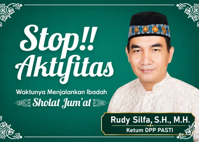 Ketum DPP PASTI: Tinggalkan Aktivitas, Tunaikan Sholat Jum’at sebagai Kewajiban Utama