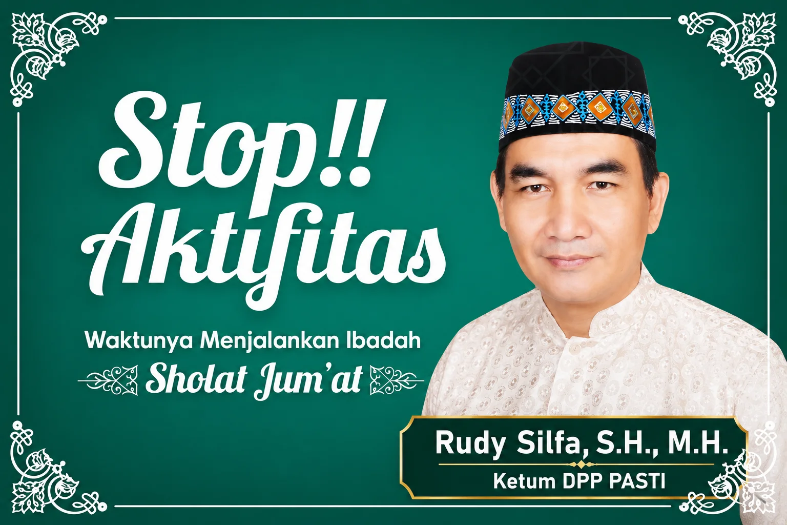 Ketum DPP PASTI: Tinggalkan Aktivitas, Tunaikan Sholat Jum’at sebagai Kewajiban Utama