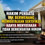 HAKIM PERDATA TAK BERWENANG MEMBATALKAN SERTIFIKAT, HANYA MENYATAKAN TIDAK BERKEKUATAN HUKUM
