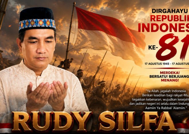 HUT RI KE-81: DOA RUDY SILFA—KEADILAN TEGAK, RAKYAT SEJAHTERA!