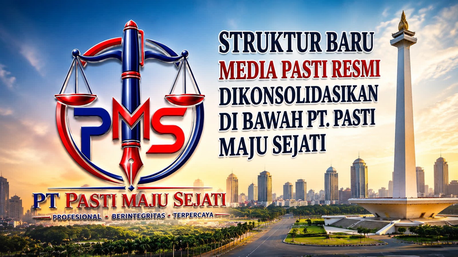 STRUKTUR BARU MEDIA PASTI RESMI DIKONSOLIDASIKAN DI BAWAH PT. PASTI MAJU SEJATI