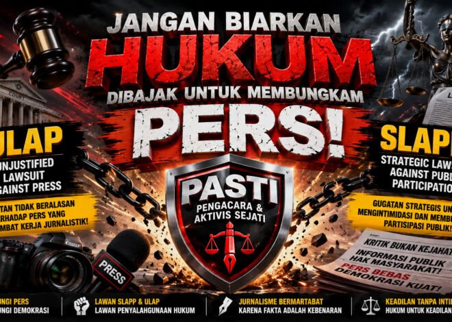 WASPADAI ULAP & SLAPP JANGAN BIARKAN INSTRUMEN HUKUM MEMBUNGKAM PERS