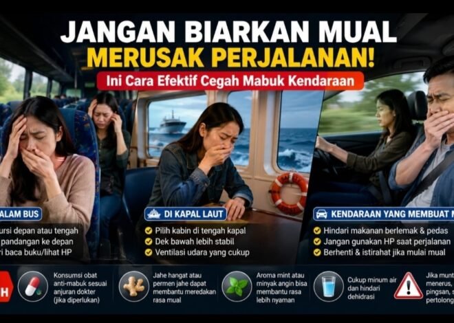 Jangan Biarkan Mual Merusak Perjalanan, Ini Cara Efektif Mencegah Mabuk Kendaraan